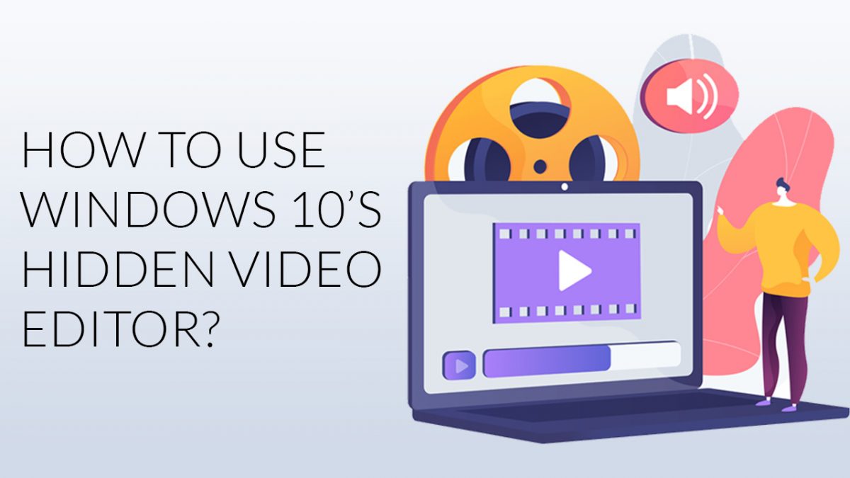 How To Use The Windows 10 Video Editor