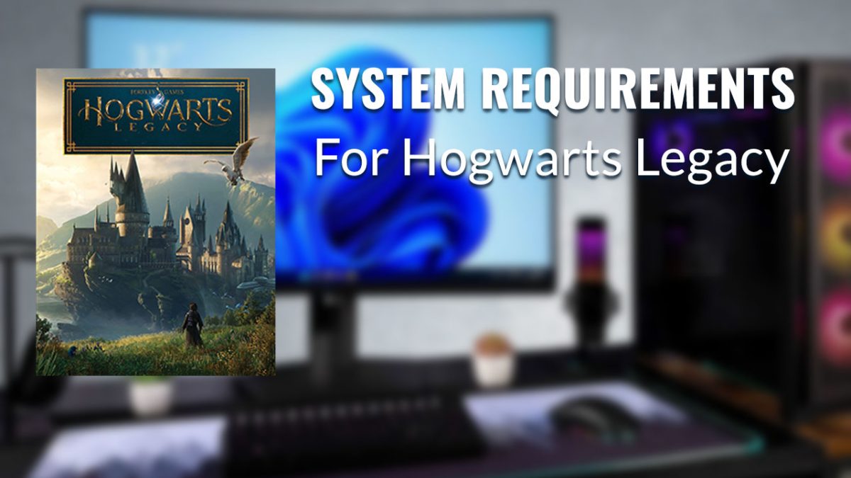 Here are Hogwarts Legacy system requirements on PC